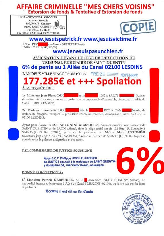 Pièce N°6c) Page 001sur134 AFFAIRE CRIMINELLE «MES CHERS VOISINS» SIGNIFICATION DE JUGEMENT, Violences, Extorsion de Fonds, Tentative Extorsion de Fonds, Maître Marc ANTONINI à l'œuvre et ce avec la bénédiction de nos Institutions www.jesuispatrick.fr
