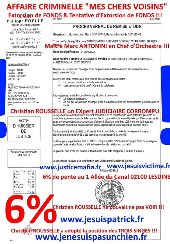 Pièce N°6c) Page 108sur134 AFFAIRE CRIMINELLE «MES CHERS VOISINS» SIGNIFICATION DE JUGEMENT, Violences, Extorsion de Fonds, Tentative Extorsion de Fonds, Maître Marc ANTONINI à l'œuvre et ce avec la bénédiction de nos Institutions www.jesuispatrick.fr