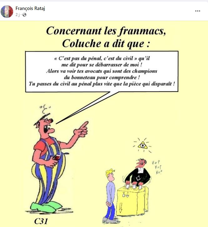 Les Franmacs et la Justice encore et encore de François RATAJ site Patrick DEREUDRE  www.stopcorruptionstop.fr  www.jesuisvictime.fr  www.jesuispatrick.fr PARJURE & CORRUPTION à très Grande Echelle au Coeur même de la JUSTICE & REPUBLIQUE