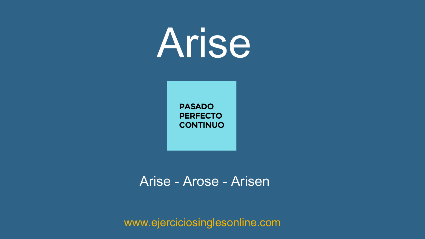 Arise - Pasado perfecto continuo - Conjugación