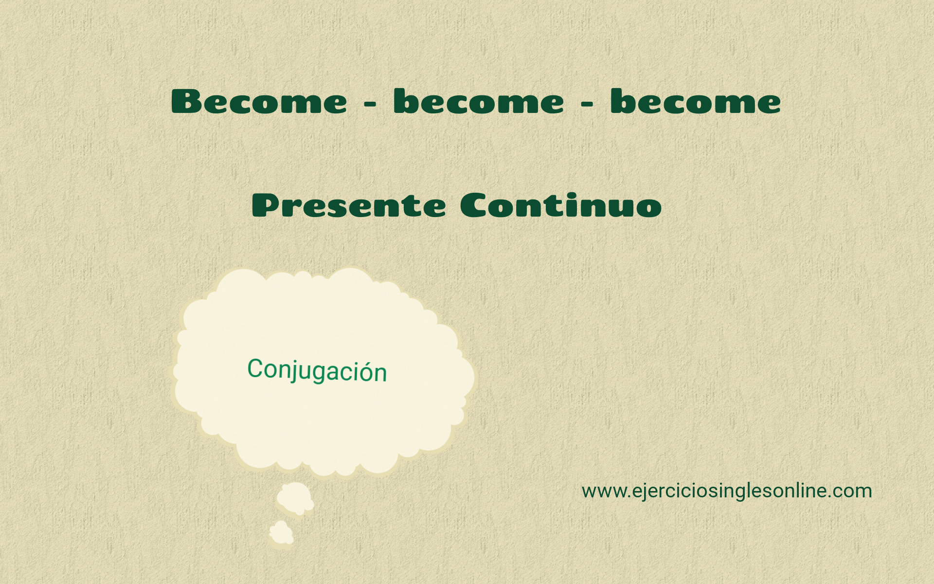 Become - Presente continuo - Conjugación