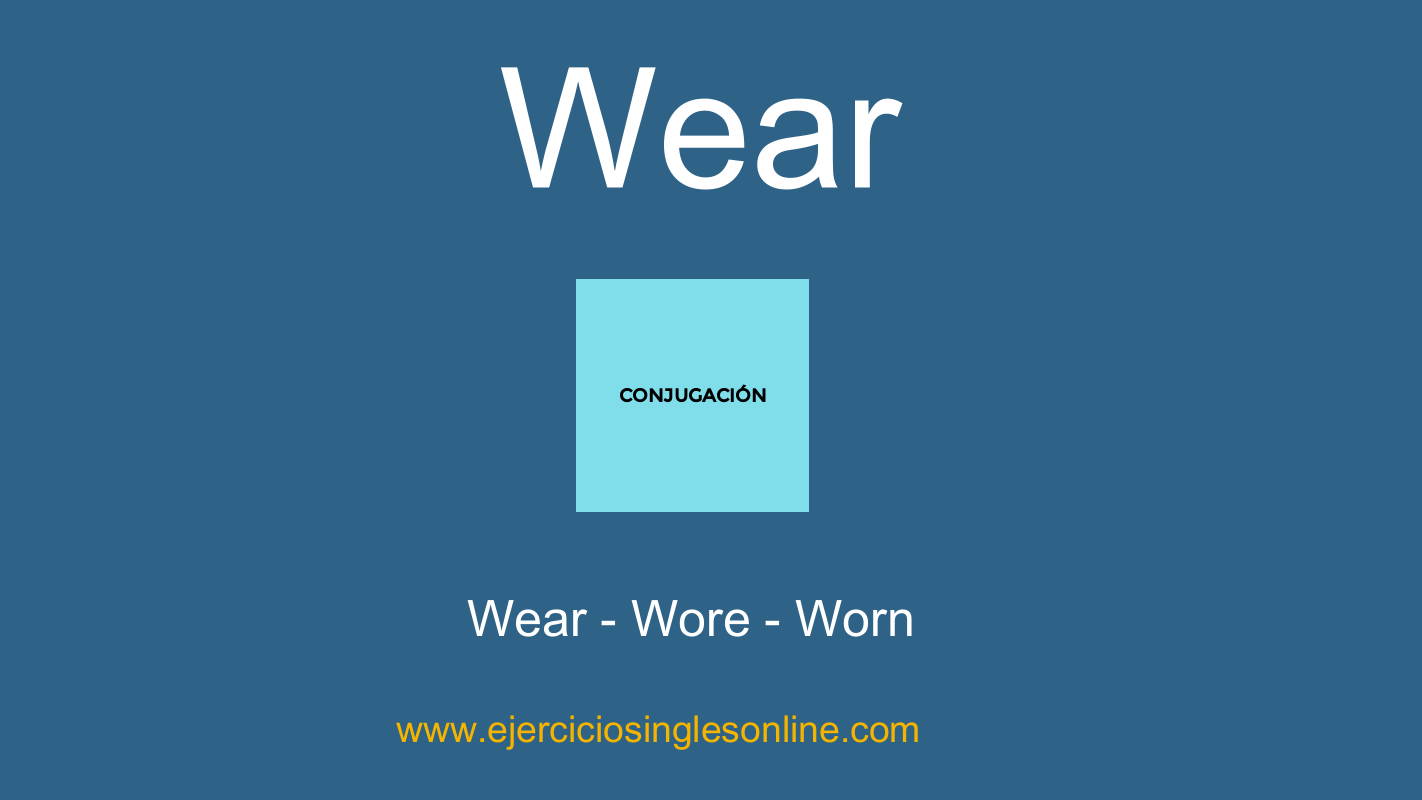 Wear - Conjugación