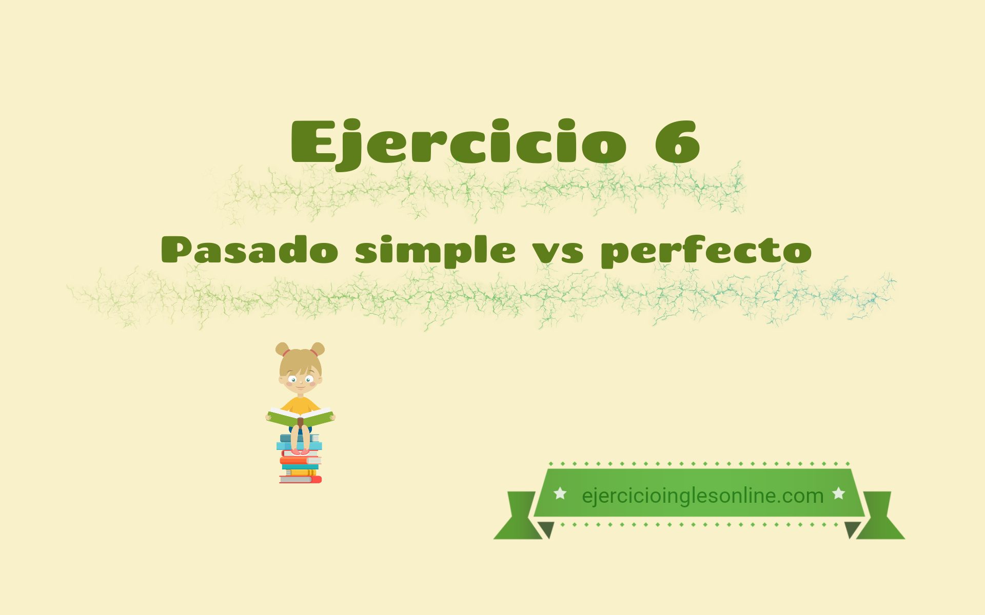 Pasado simple vs perfecto - Ejercicio 6