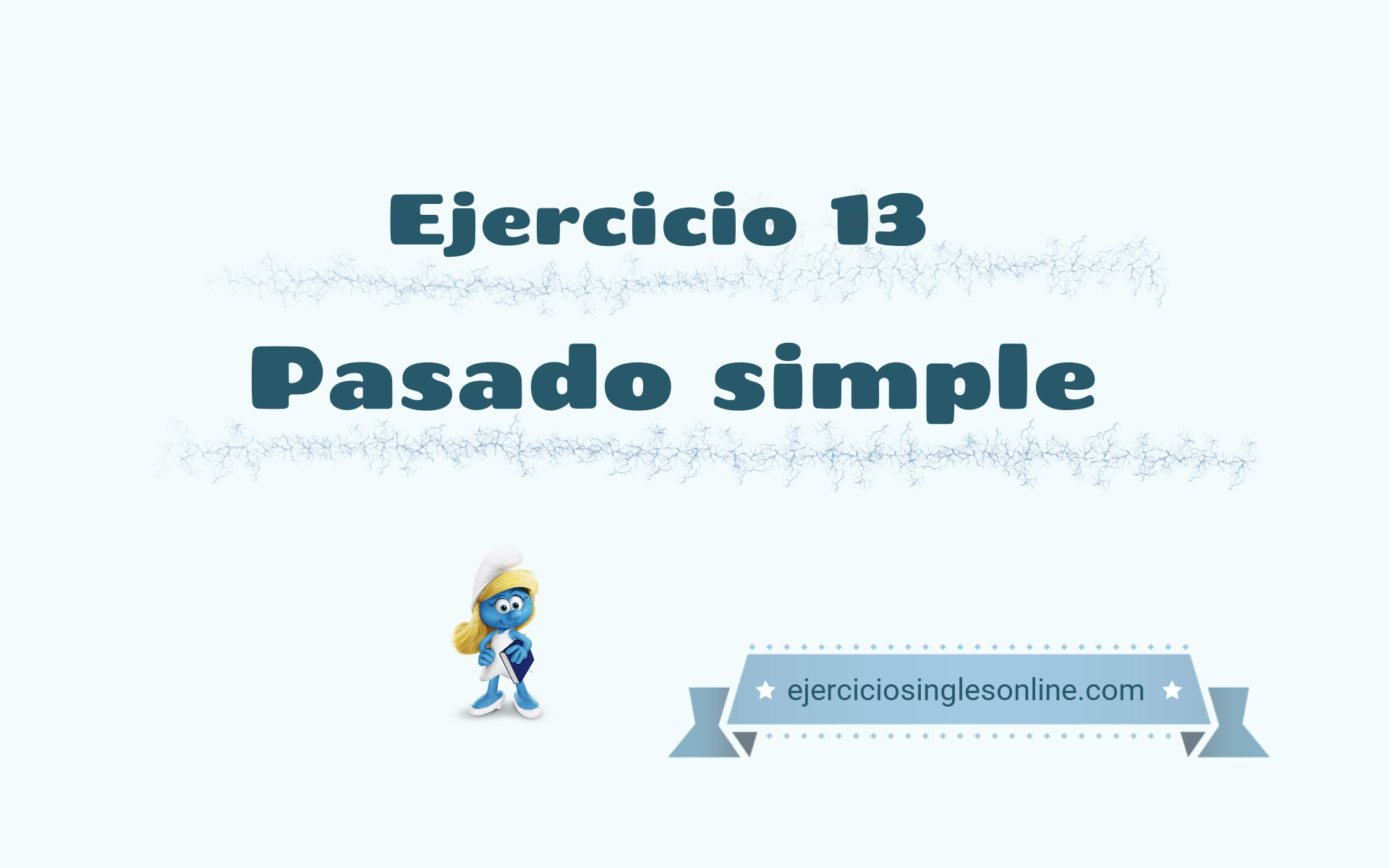 Pasado simple - Ejercicio 13