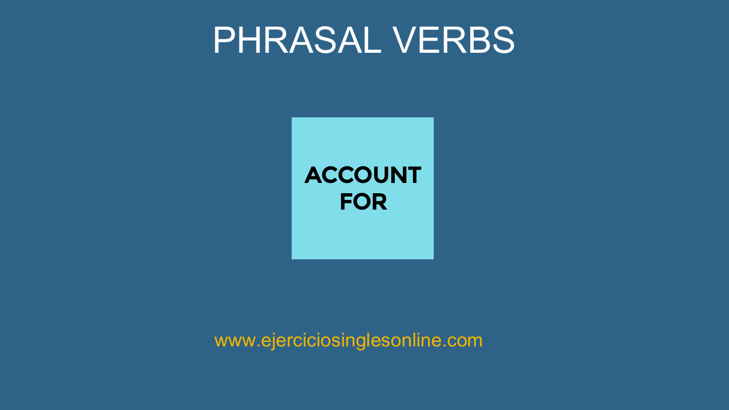 Phrasal verb - Account for