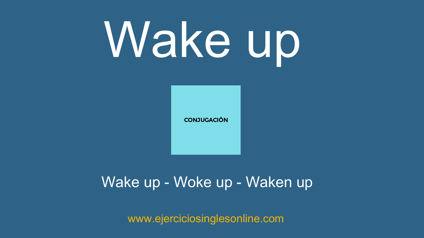 Wake up - Conjugación