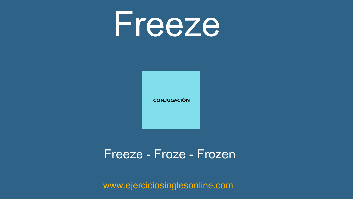 Freeze - Pasado continuo - Conjugación