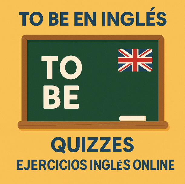 "BE" en inglés - QUIZ 7 - Ejercicio interactivo