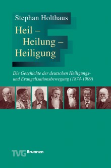 Dr. Stephan Holthaus: Heil - Heilung - Heiligung