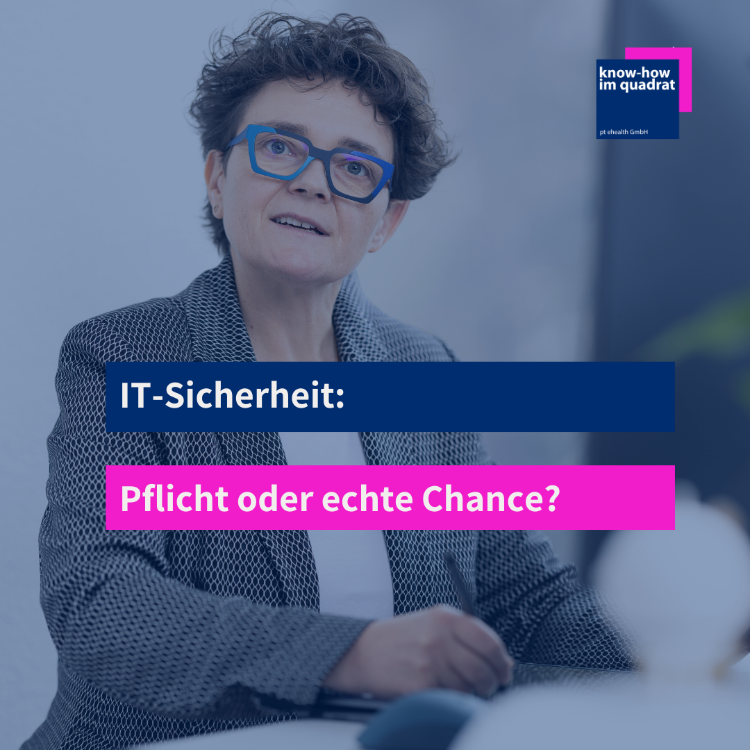 IT-Sicherheit: Pflicht oder echte Chance?