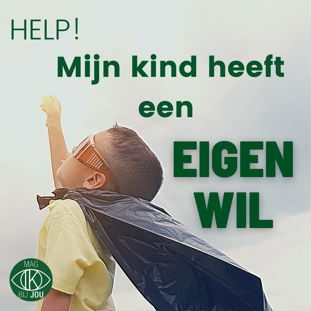 Help - Mijn kind heeft een eigen wil