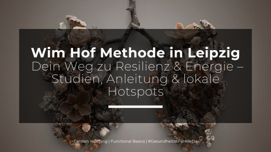 Wim Hof Methode in Leipzig: Dein Weg zu Resilienz & Energie – Studien, Anleitung & lokale Hotspots