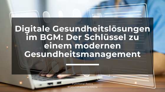 Digitale Gesundheitslösungen im BGM: Der Schlüssel zu einem modernen Gesundheitsmanagement