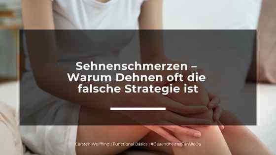 Sehnenschmerzen – Warum Dehnen oft die falsche Strategie ist