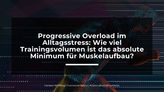Progressive Overload im Alltagsstress: Wie viel Trainingsvolumen ist das absolute Minimum für Muskelaufbau?