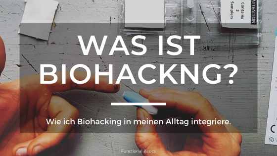 Was ist Biohacking?