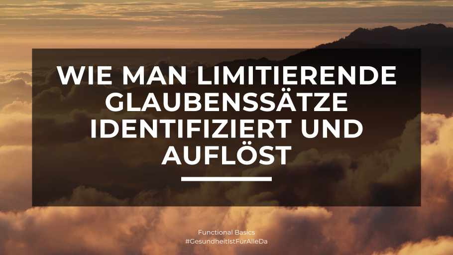 Wie man limitierende Glaubenssätze identifiziert und auflöst