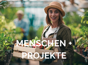Menschen und Projekte