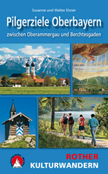 Wanderführer zu Pilgerzielen in Oberbayern und Tirol