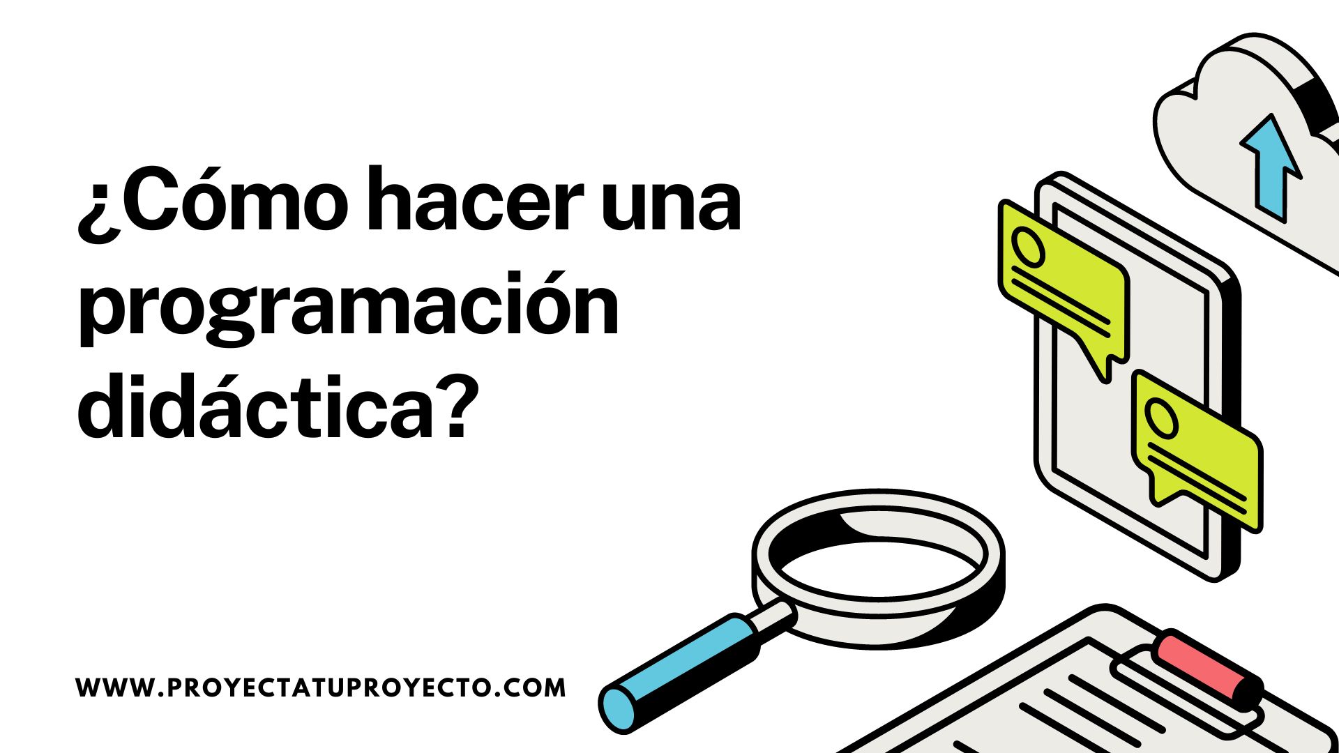 Cómo hacer la programación didáctica para las oposiciones. Algunos consejos de expertos.