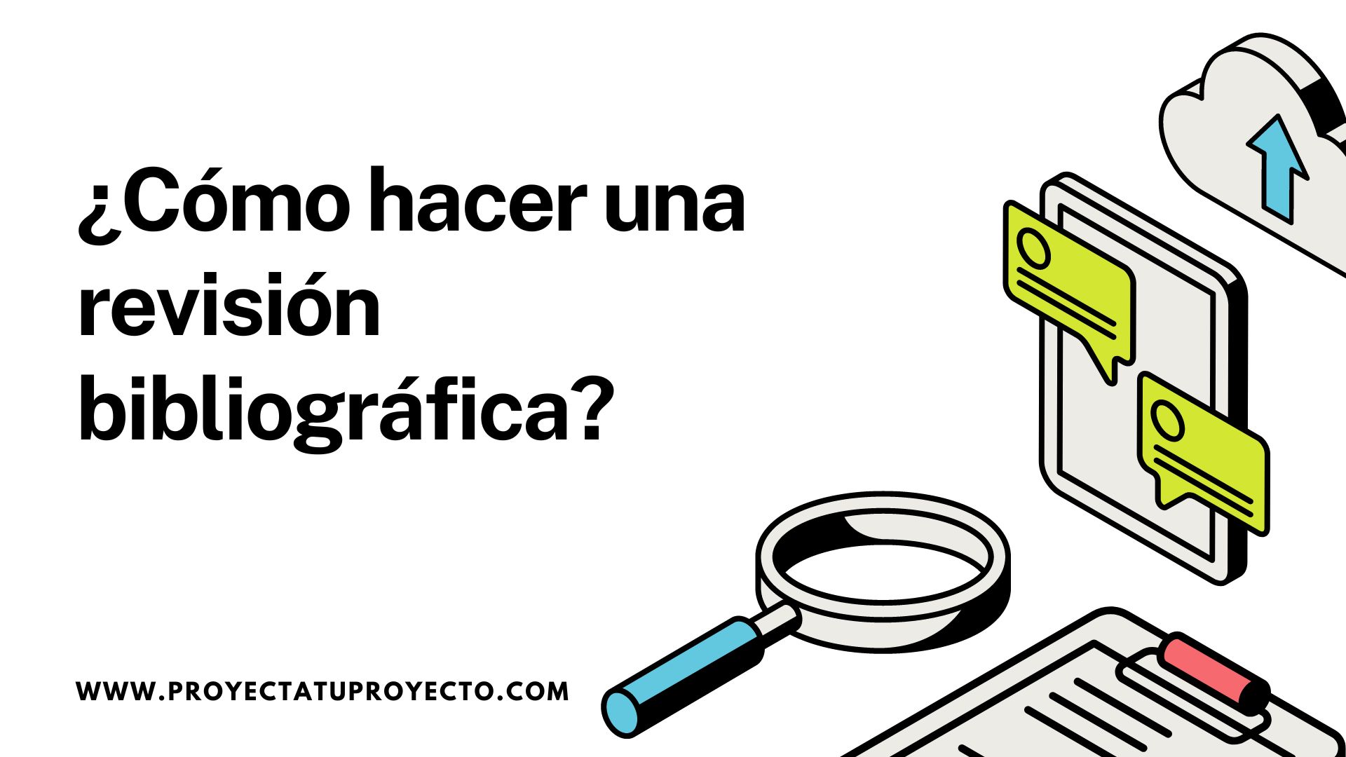 Cómo realizar una revisión bibliográfica eficaz para tu trabajo fin de grado, máster o tesis | Proyecta tu proyecto.