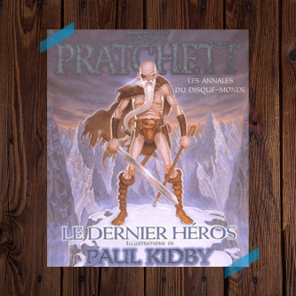 LE DERNIER HEROS de Terry Pratchett et Paul Kidby