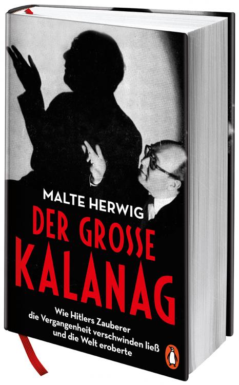 Im Frühjahr 2021 erschienen: "Der große Kalanag. Wie Hitlers Zauberer die Vergangenheit verschwinden ließ und die Welt eroberte"" Foto: Penguin Verlag