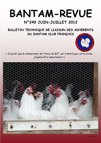 Sommaire : Il nous a quitté... / CR du CA du 15 juin 2012 / Origine des poules Pékin européennes et américaines (2ème partie) / La Huppé de Lasne (2ème partie) / Présentation section des Barbus Belges / Le 18ème Show des Barbus Belges / Petites annonces