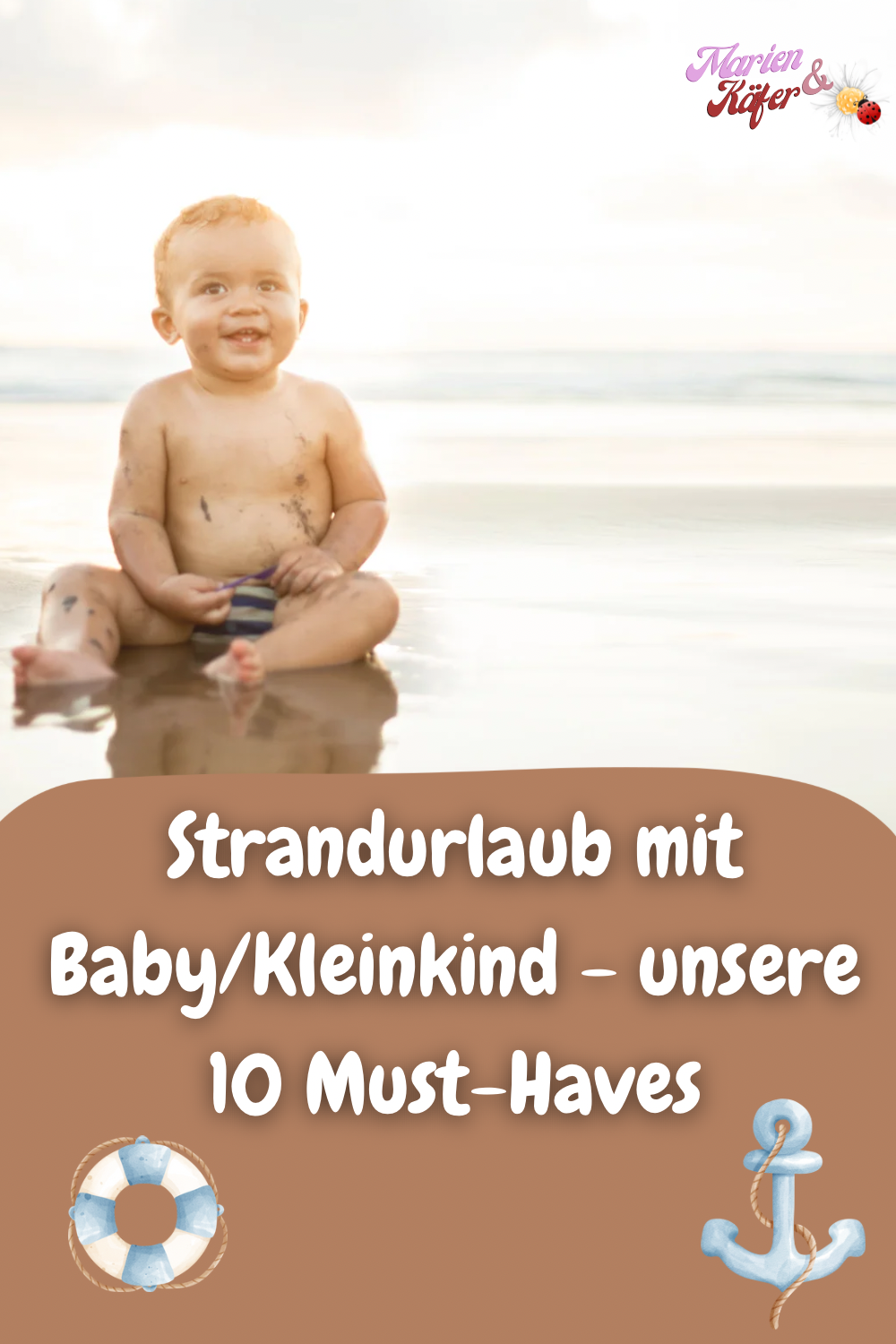 Strandurlaub mit Baby oder Kleinkind – unsere 10 Must-haves, die den Urlaub wirklich entspannter machen