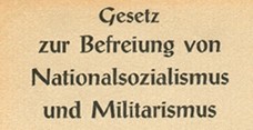 https://commons.wikimedia.org/wiki/File:Gesetz_zur_Befreiung_von_Nationalsozialismus_und_Militarismus_1946_Titel.jpg, Unknown author, Public domain, via Wikimedia Commons