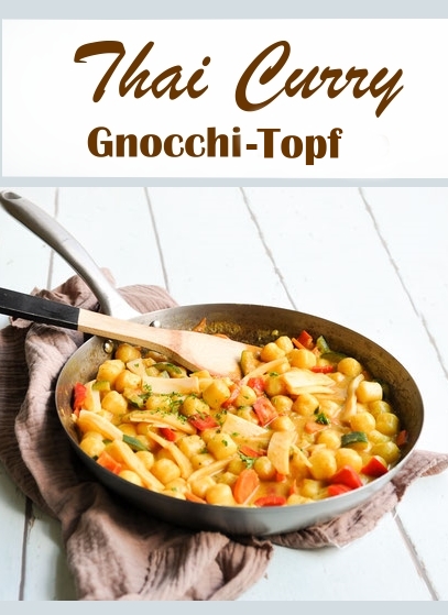 Thai Curry Gnocchi Topf, eine außergewöhnliche Kombination, aber super lecker, einfach mal probieren! Vegetarisch, vegan, One Pot, All in One Thermomix