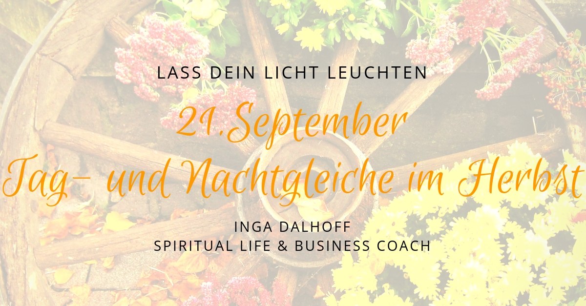 21.09. - Tag- und Nachtgleiche im Herbst