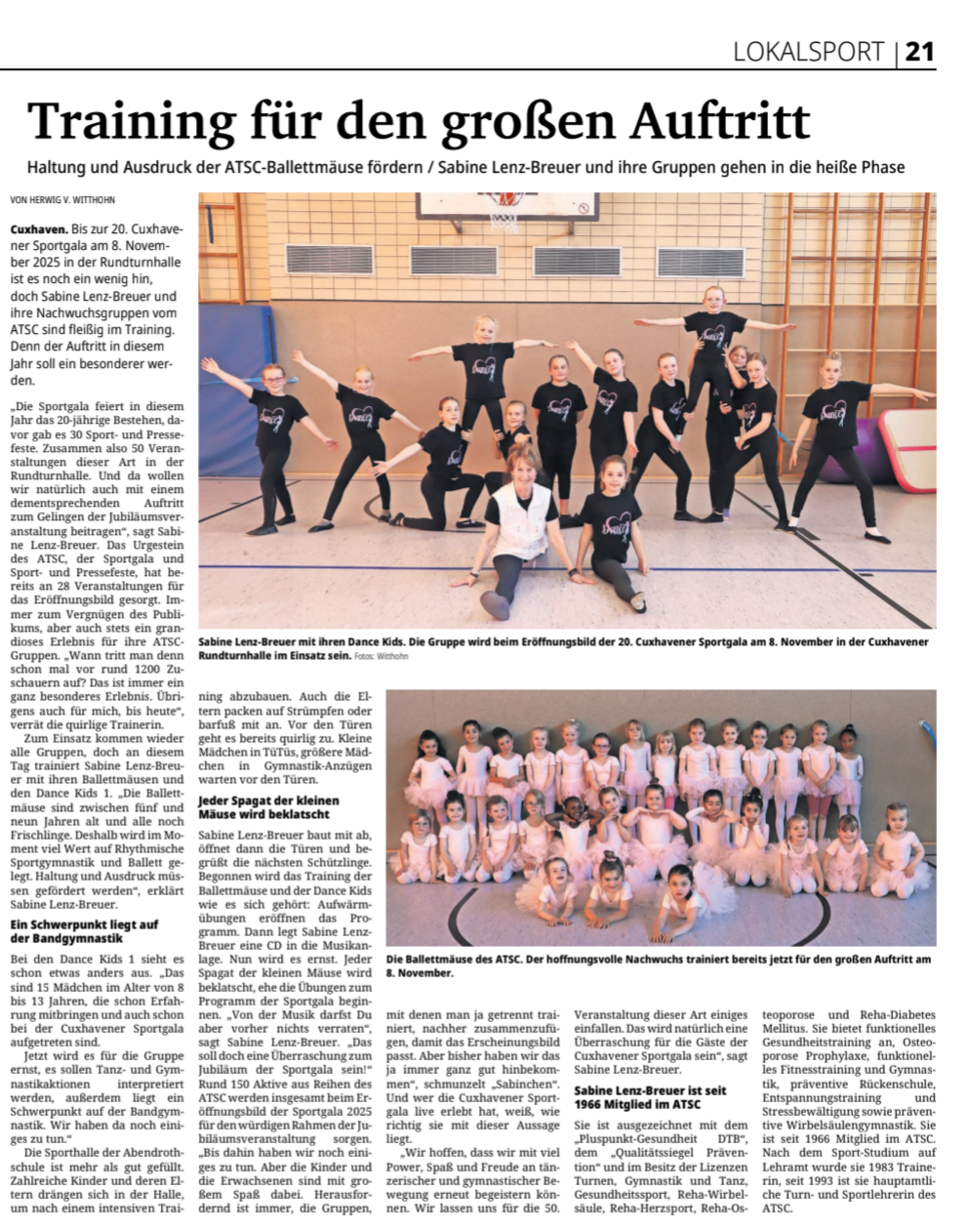Die Cuxhavener Nachrichten berichteten am 3. Juli über die Vorbereitungen von Sabine Lenz-Breuers Tanzgruppen samt ihren rosa Lieblingen, den "Ballettmäusen" für die Jubiläumssportgala. Die ist zwar erst im November,aber zu diesem besonderen Anlass will "Bine", dass alles perfekt passt. Und dafür muss halt geübt, geübt, geübt werden.