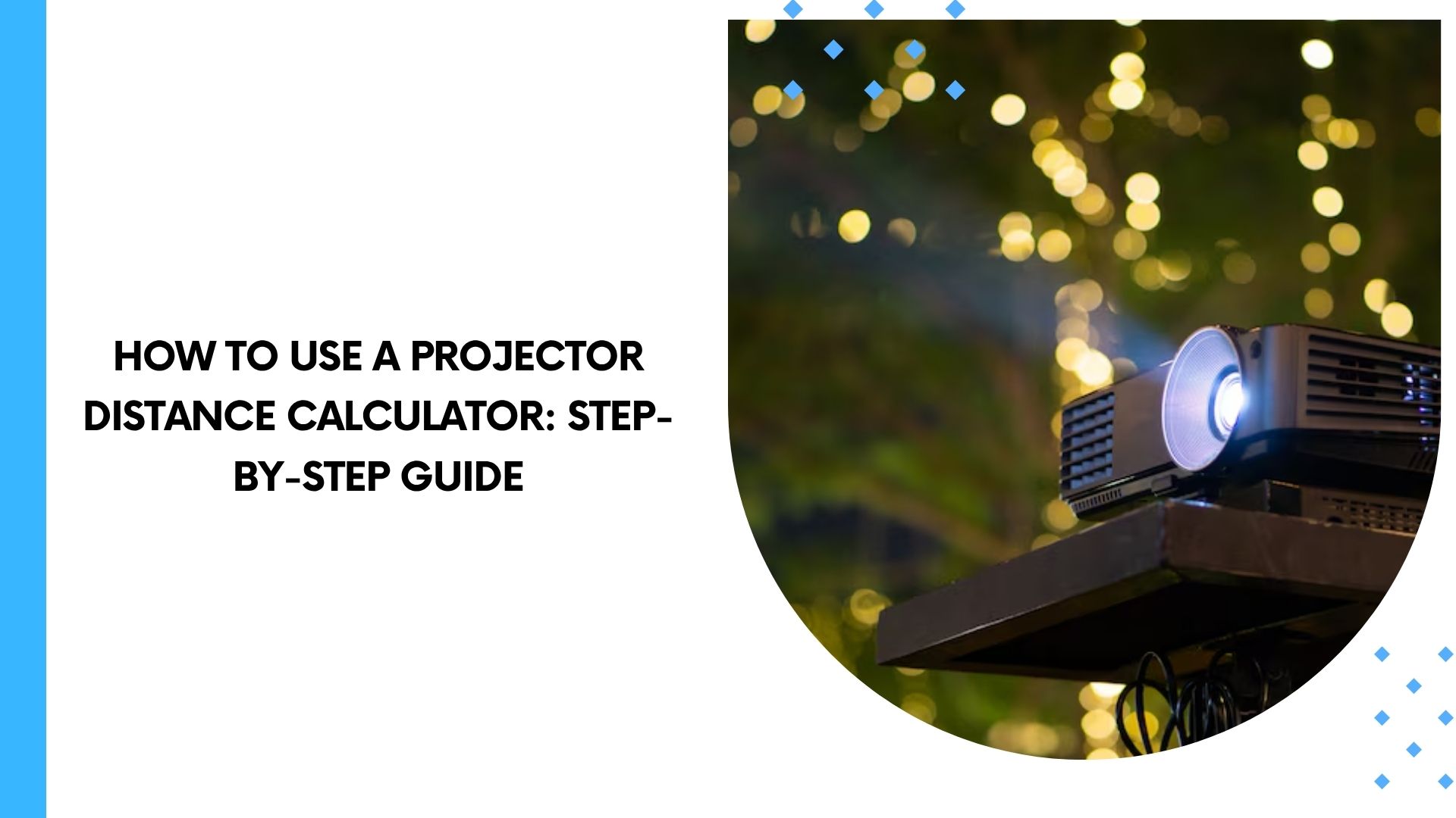 How to Use a Projector Distance Calculator: Step-by-Step Guide