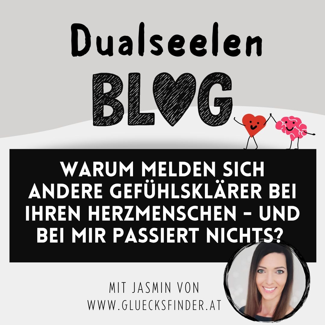 Warum melden sich andere Gefühlsklärer bei ihren Herzmenschen - und bei mir passiert nichts?