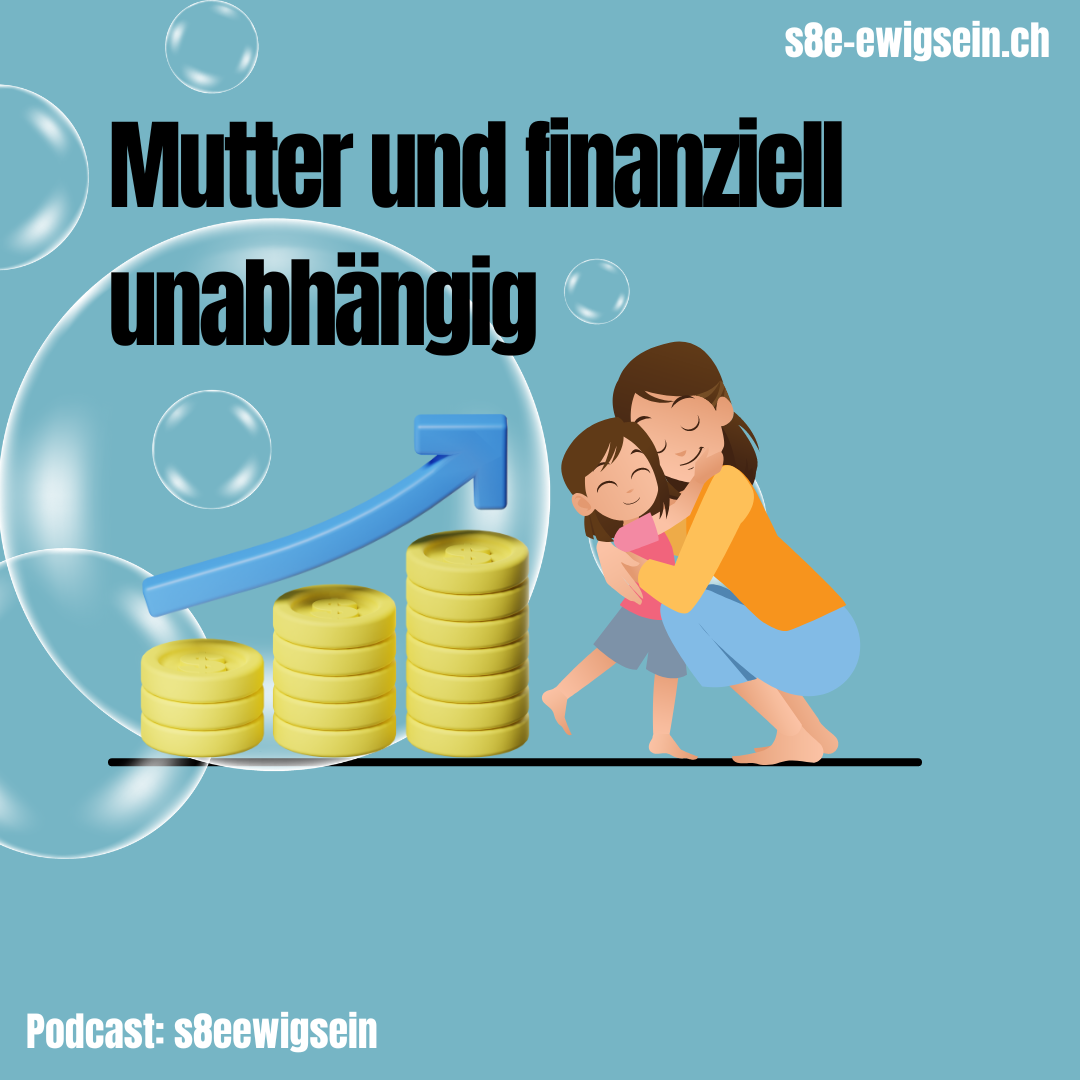 Finanzielle Unabhängigkeit für Mütter in der Schweiz