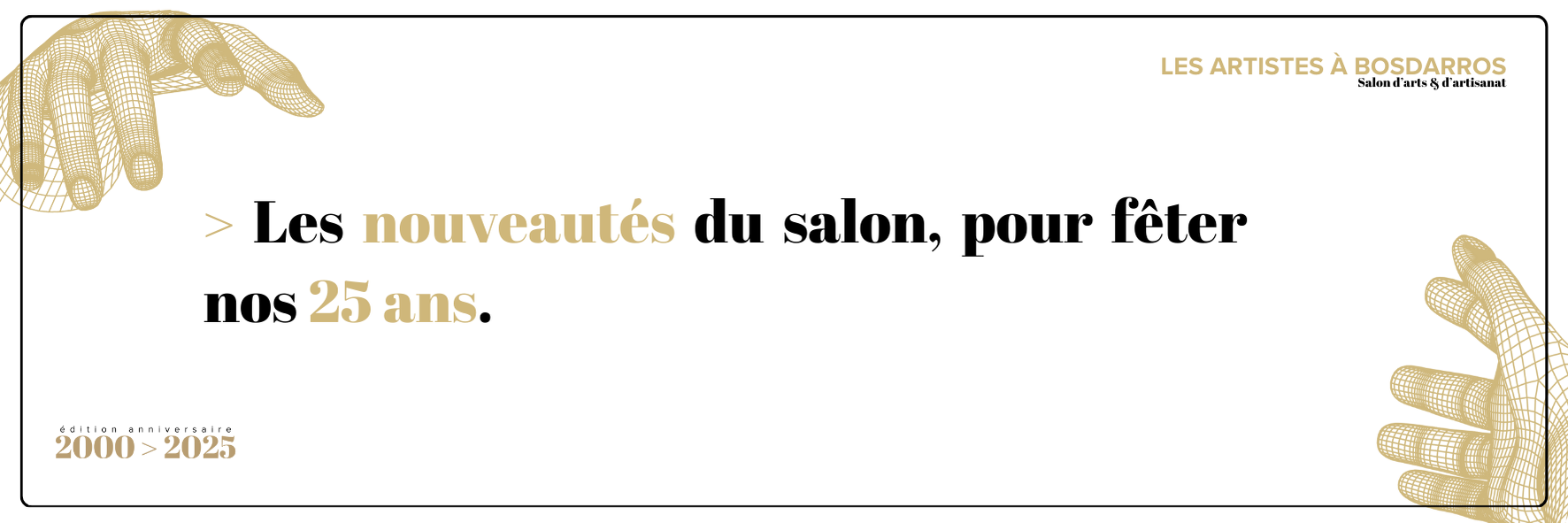 LES NOUVEAUTÉS, POUR LES 25 ANS