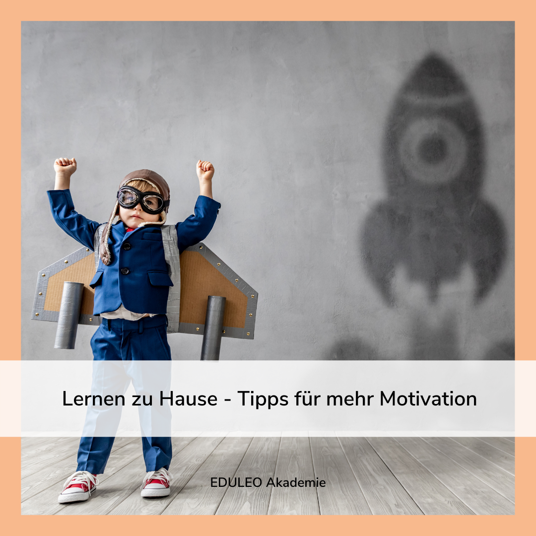 Lernen zu Hause - Tipps für mehr Motivation