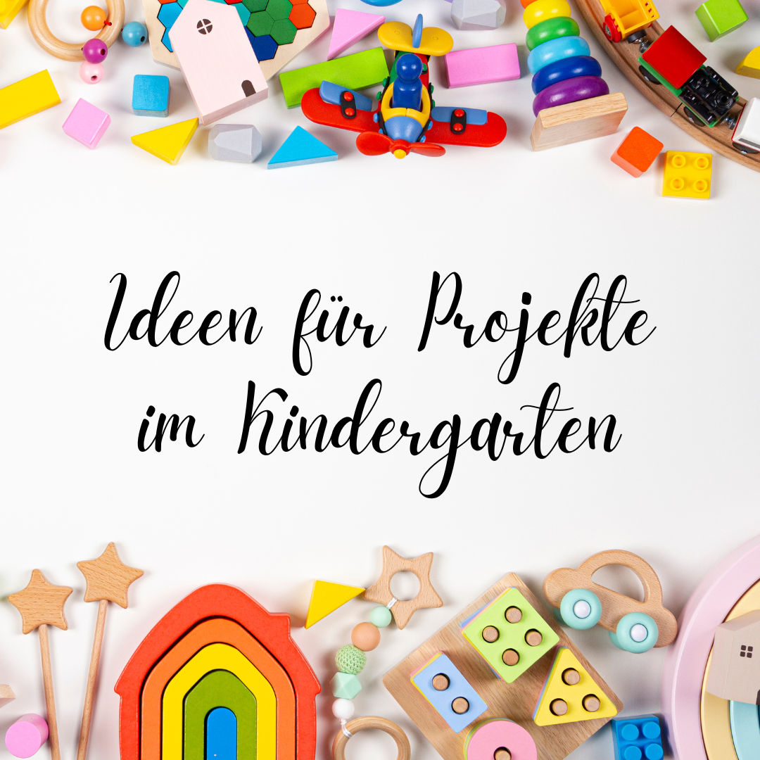 Ideen für Projekte im Kindergarten