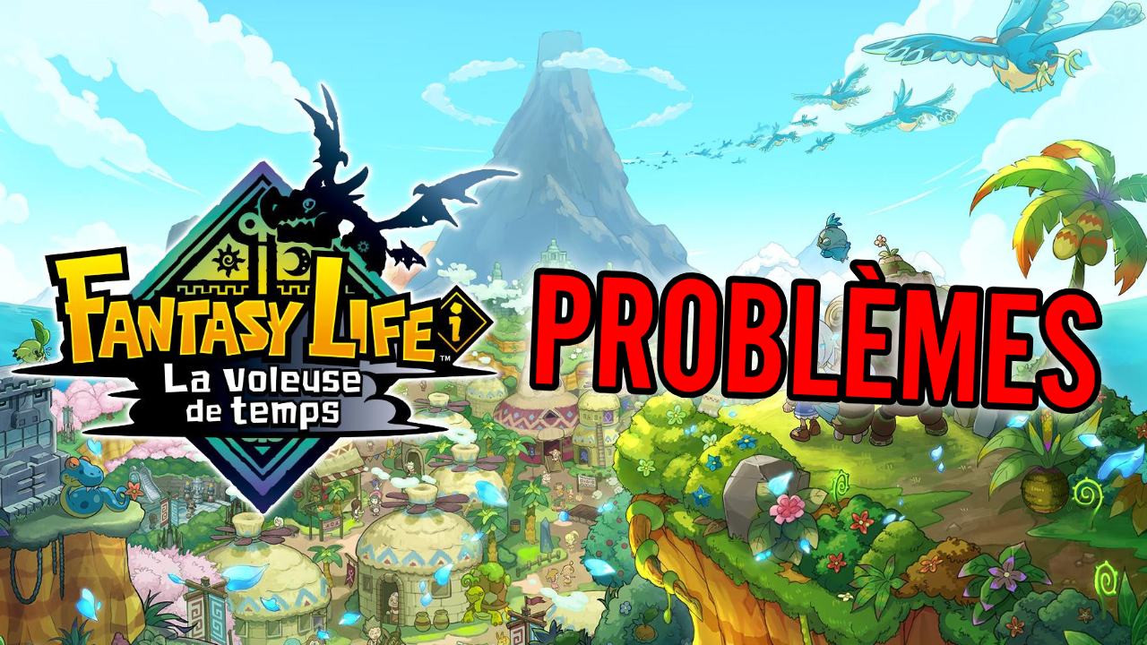 Les problèmes de Fantasy Life i