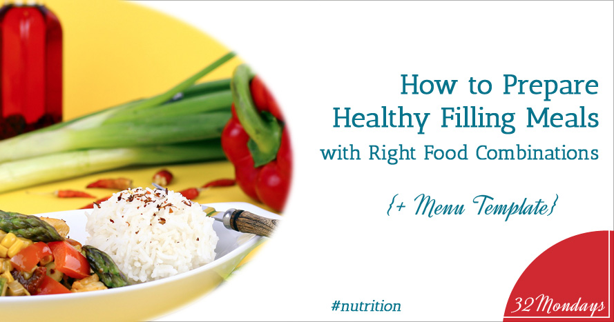 How to Create Healthy Filling Meals: Right Combination is the Key