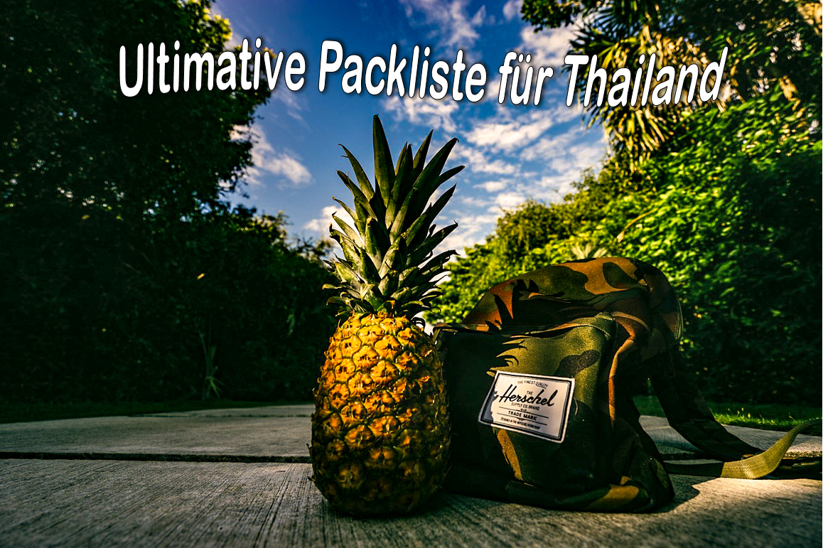Die ultimative Packliste für eure Reise nach Thailand: Was ihr unbedingt einpacken müsst