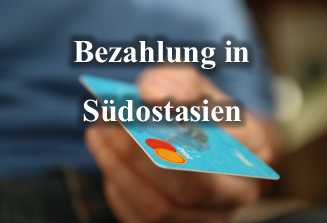 *Update 2025: Bezahlung in Südostasien: Welche ist die beste Kreditkarte auf Reisen?