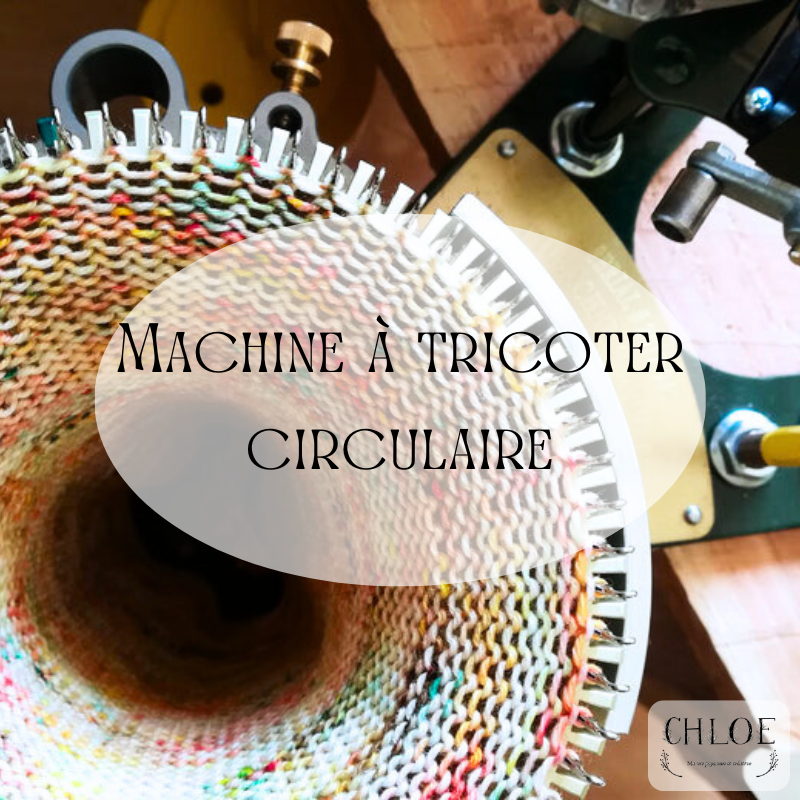 Ma machine à tricoter circulaire