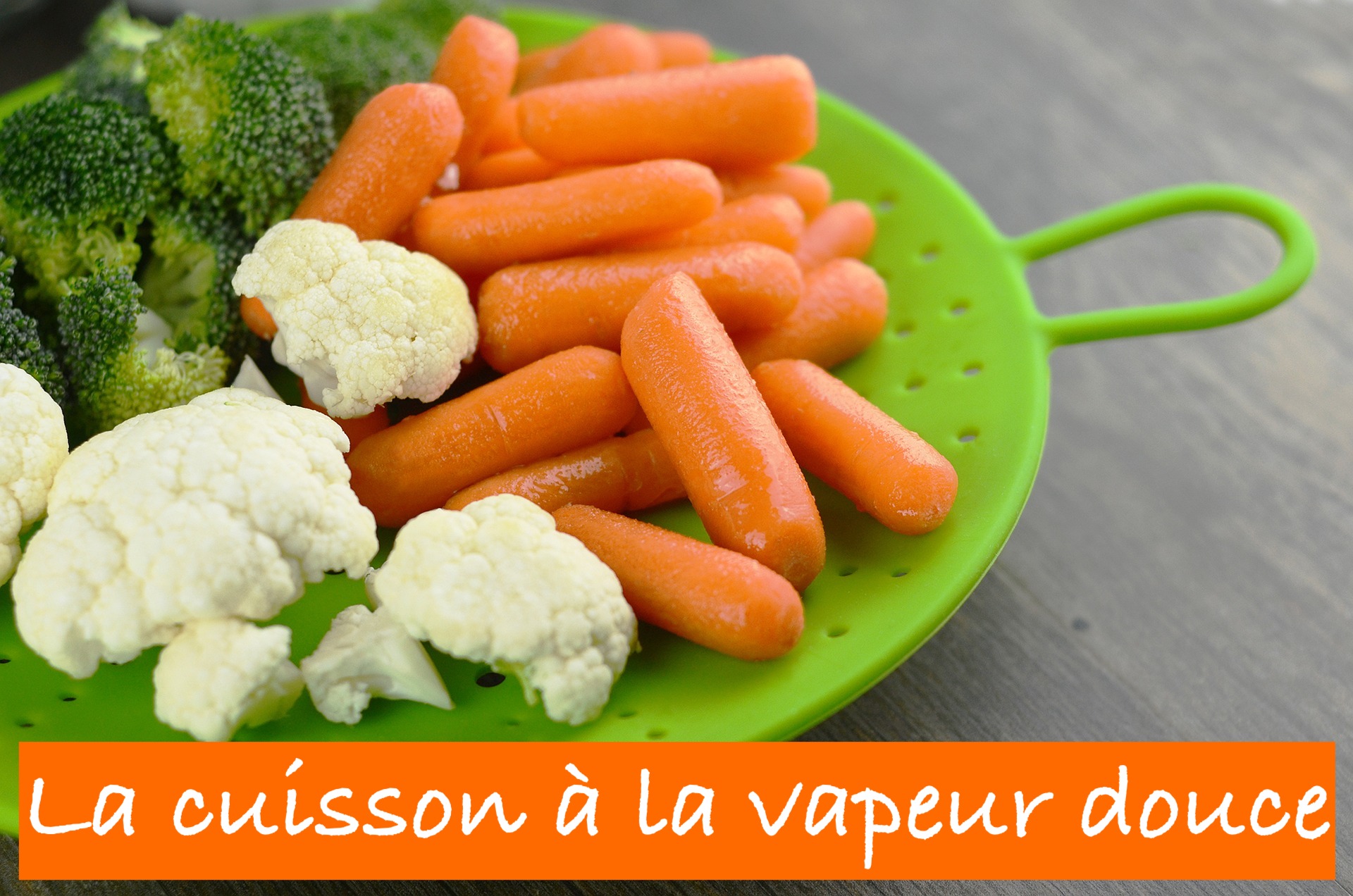 La cuisson à la vapeur douce