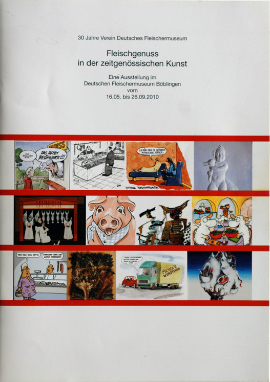 Fleischgenuss in der zeitgenössische Kunst, Katalog Deutsches Feischermuseum, Kurt Nagel, Röhm Typofactory Marketing GmbH, Sindelfingen