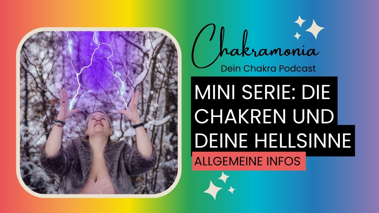 Mini Serie: Die Chakren und deine Hellsinne - allgemeine Informationen