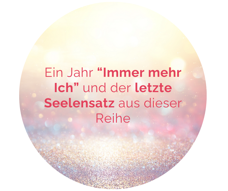 Ein Jahr "Immer mehr Ich" und der Seelensatz für Oktober