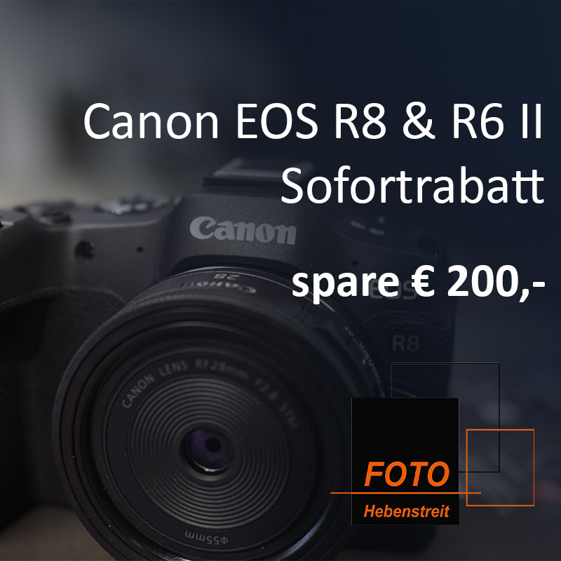 Canon EOS R6 MK II & EOS R8 Sofortrabatt
