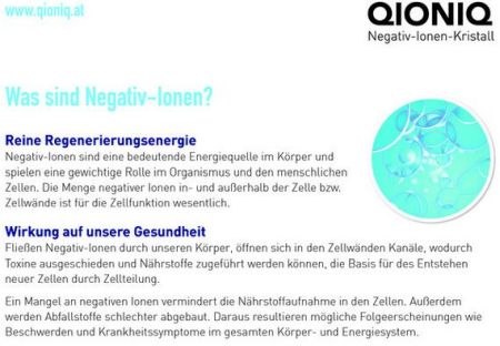 Negativ-Ionen sind eine bedeutende Energiequelle im Körper und spielen eine gewichtige Rolle im Organismus und den menschlichen Zellen. Die Menge negativer Ionen in und außerhalb der Zelle bzw. Zellwände ist für die Zellfunktion wesentlich.